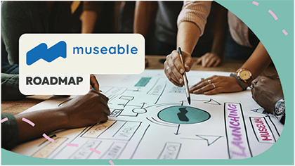 The Museable Roadmap: What’s Coming, and Why It Matters