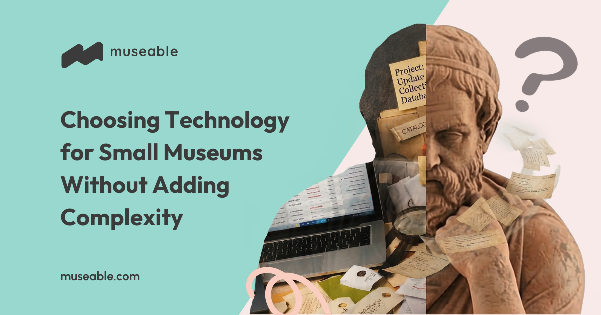 Choosing Technology for Small Museums Without Adding Complexity