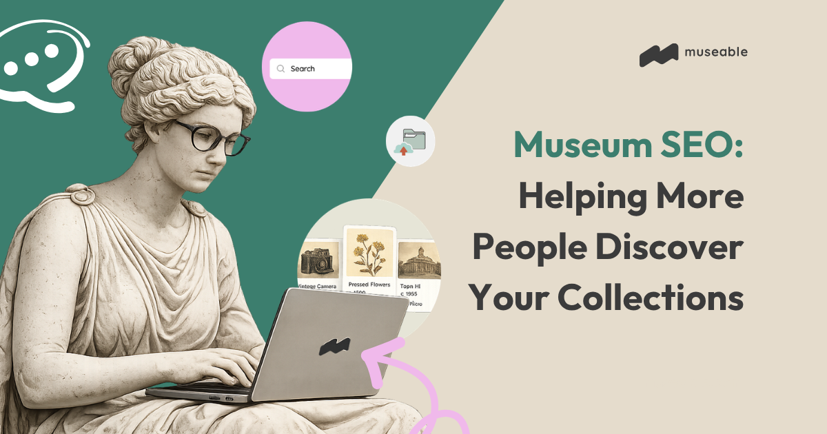 Museum SEO: Helping More People Discover Your Collections