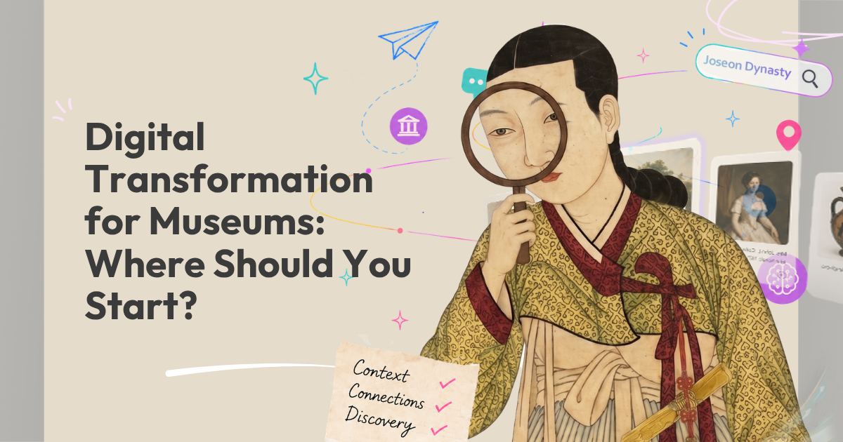 Digital Transformation for Museums: Where Should You Start?