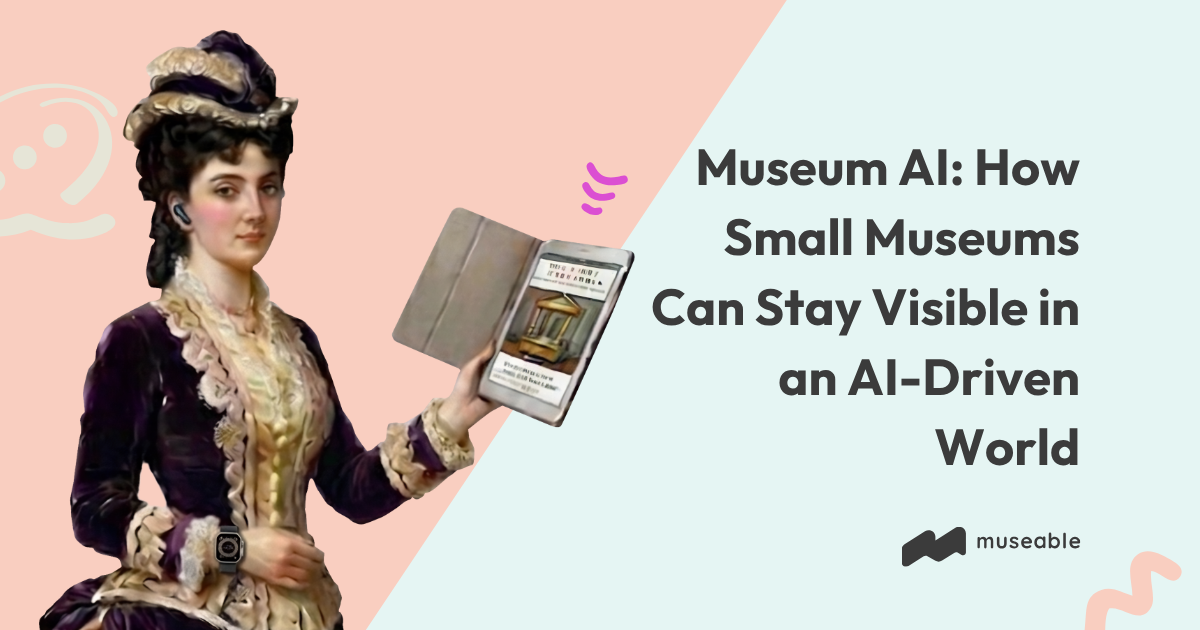 Museum AI: How Small Museums Can Stay Visible in an AI-Driven World